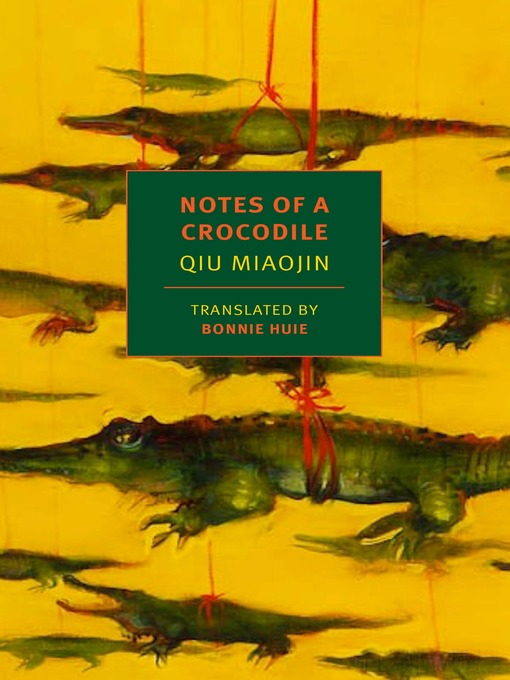 Title details for Notes of a Crocodile by Qiu Miaojin - Available